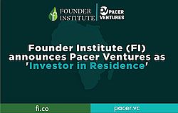 Founder Institute (FI) announces Pacer Ventures as Investor in Residence for its African Accelerators