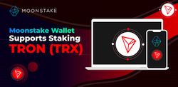 Moonstake지갑, TRON(TRX)의 스테이킹을 지원 발표