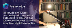 Preservica Announces Partnership with Australia's DatacomIT to Preserve and Future-Proof Access to Critical Long-Term Digital Information